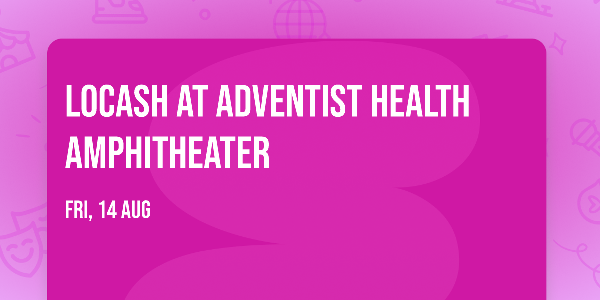 LoCash at Adventist Health Amphitheater