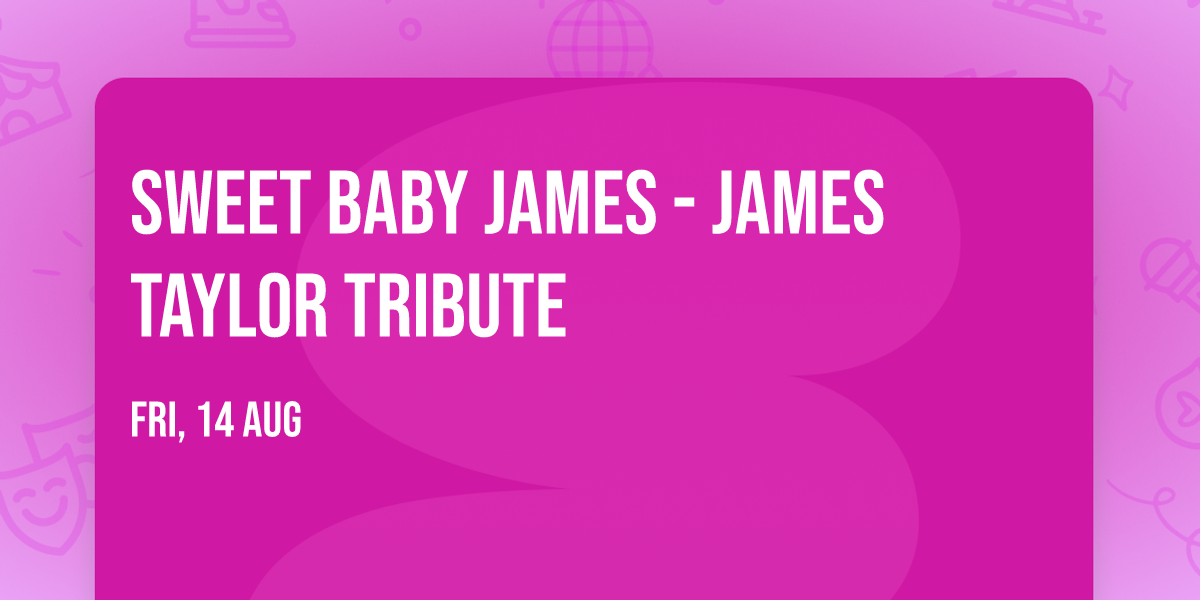Sweet Baby James - James Taylor Tribute