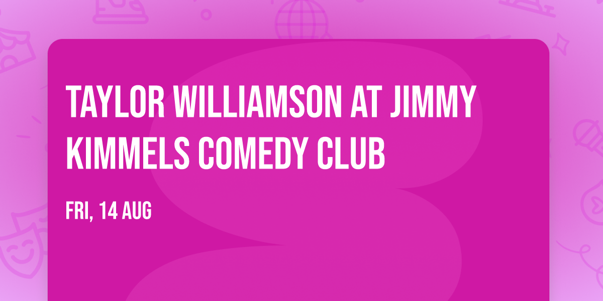 Taylor Williamson at Jimmy Kimmels Comedy Club