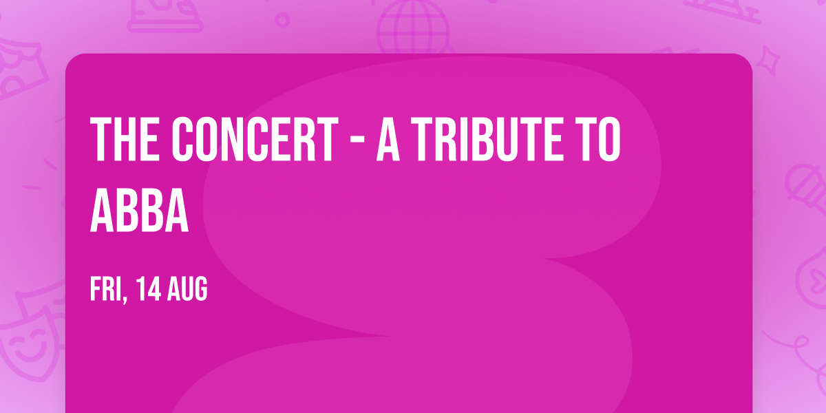 The Concert - A Tribute To Abba