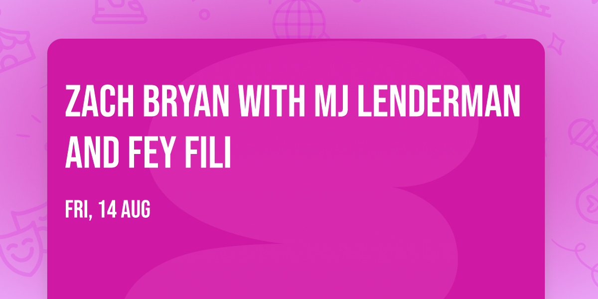 Zach Bryan with MJ Lenderman and Fey Fili