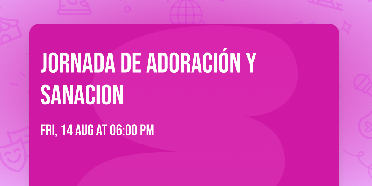 Jornada de adoraci\u00f3n y sanacion 