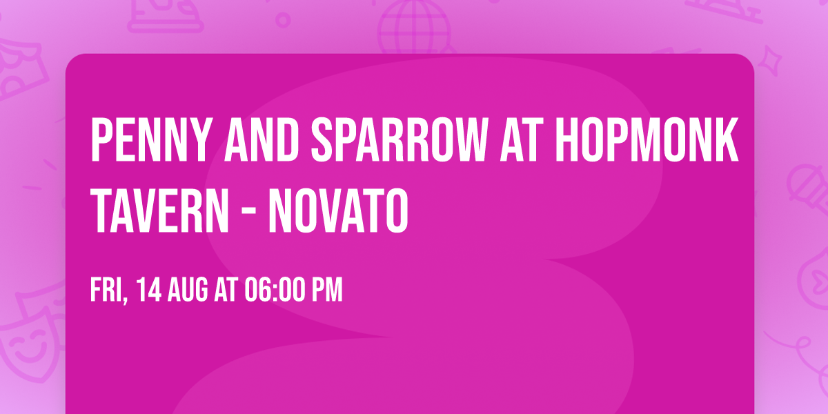 Penny and Sparrow at Hopmonk Tavern - Novato