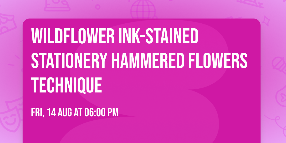 Wildflower INK-STAINED STATIONERY Hammered Flowers Technique