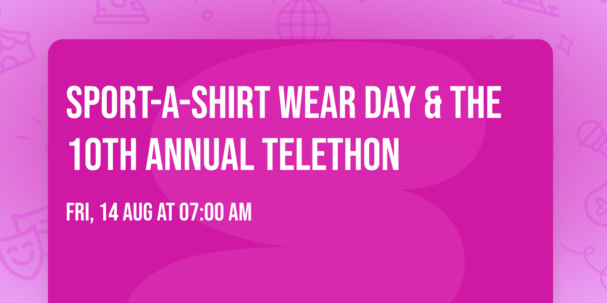 Sport-a-Shirt Wear Day & The 10th Annual Telethon