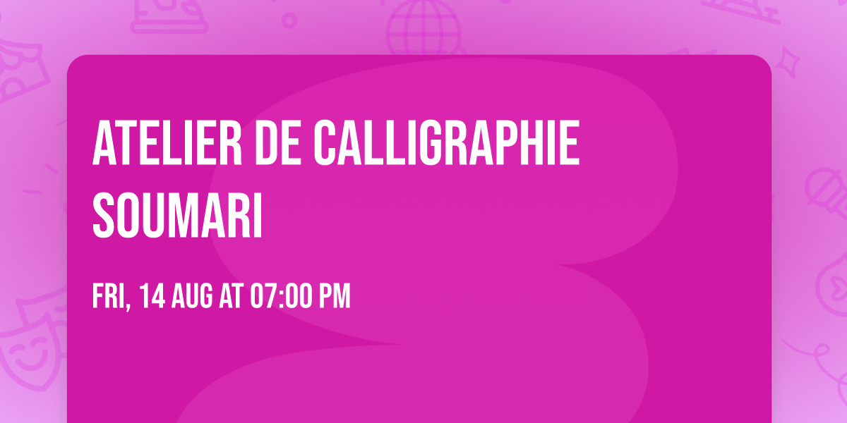 Atelier de calligraphie soumari 