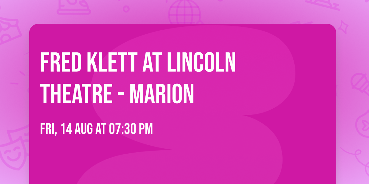 Fred Klett at Lincoln Theatre - Marion
