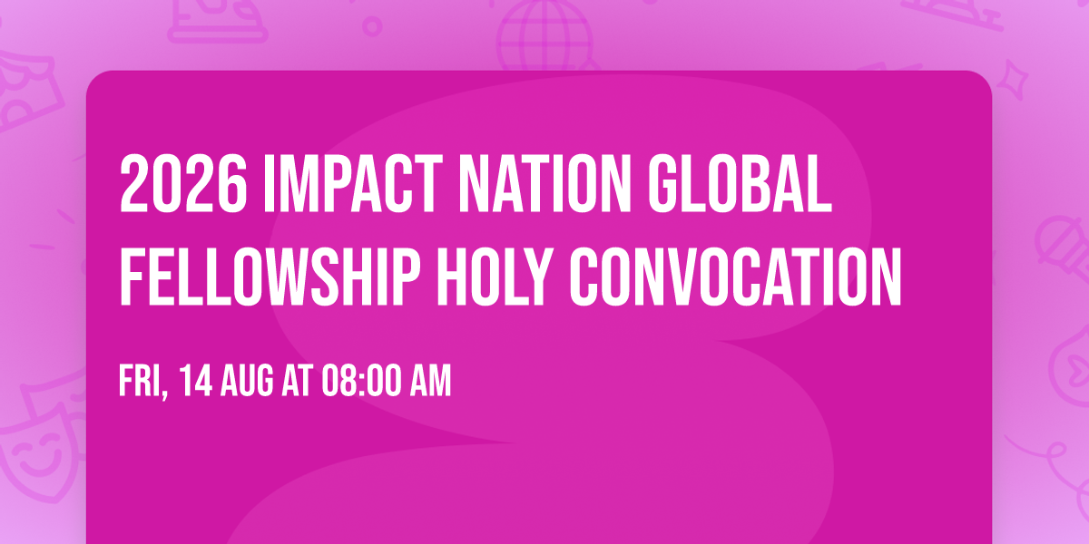 2026 Impact Nation Global Fellowship Holy Convocation