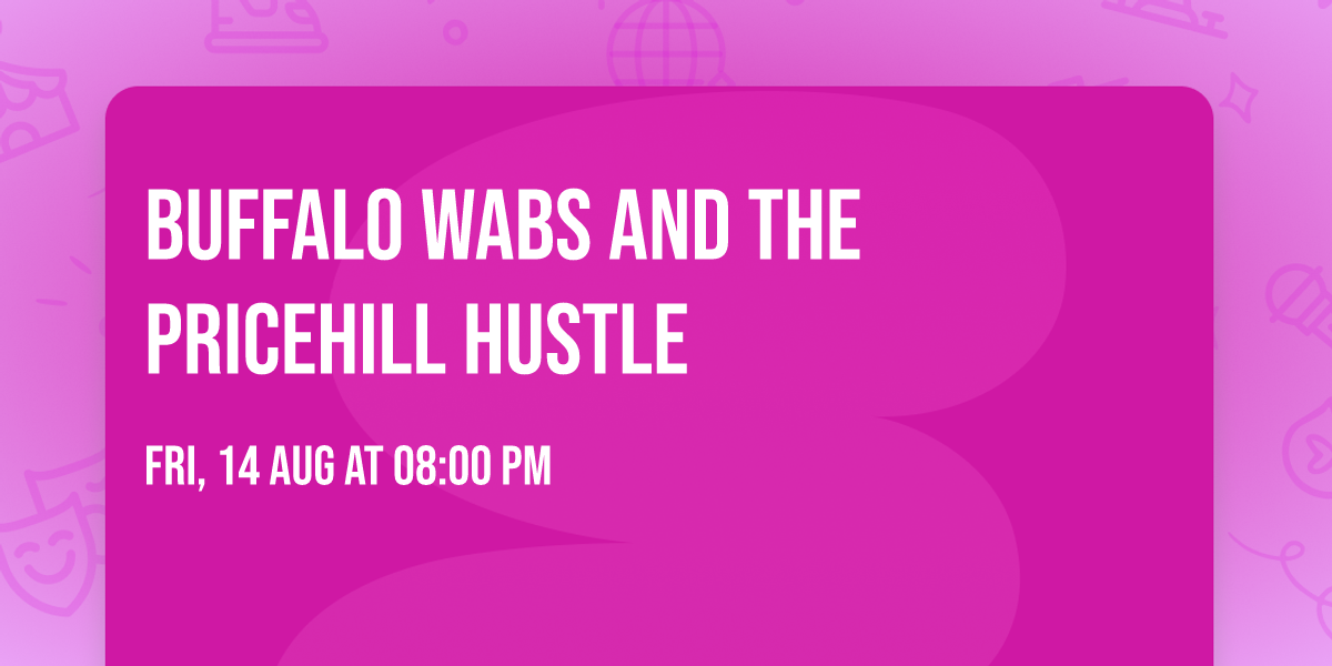 Buffalo Wabs and The Pricehill Hustle