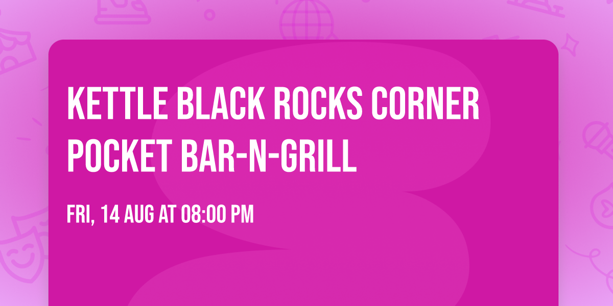 Kettle Black ROCKS Corner Pocket Bar-n-Grill