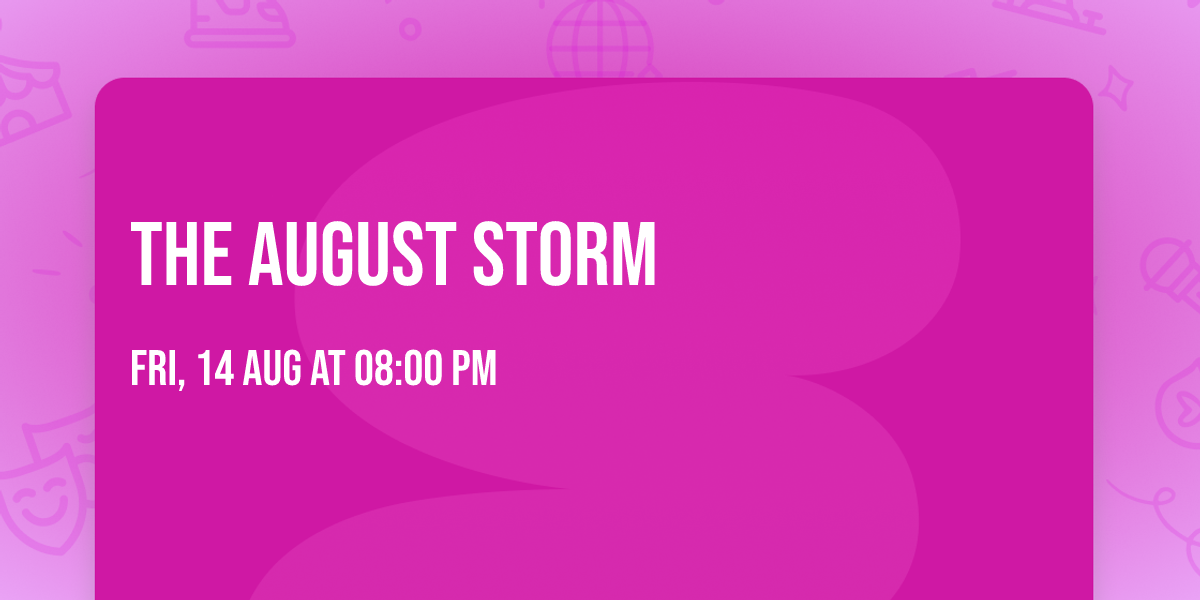The August Storm 