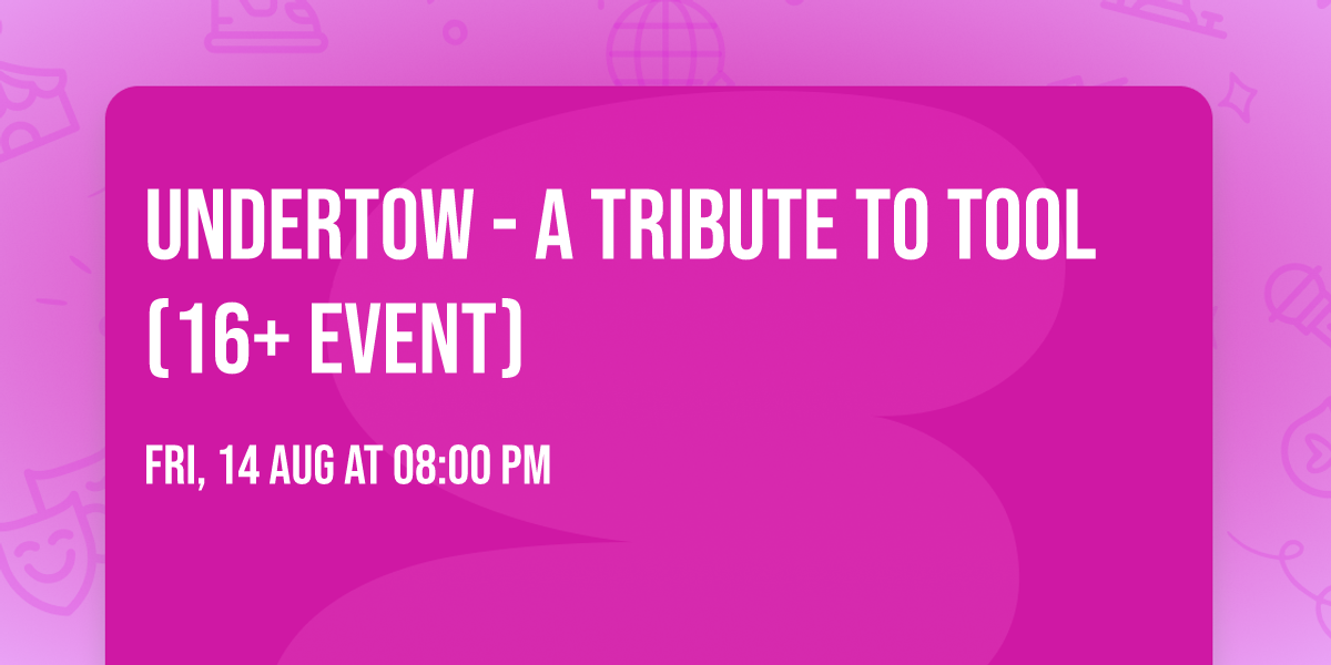 Undertow - A Tribute to Tool (16+ Event)