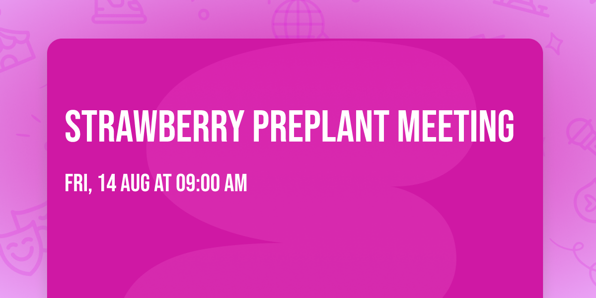Strawberry Preplant Meeting