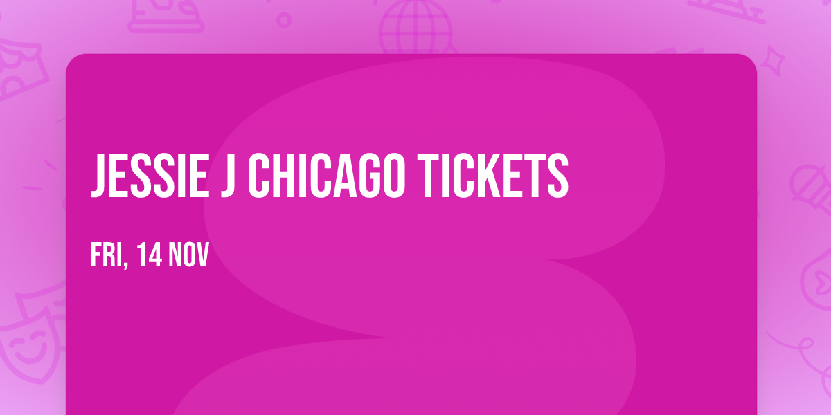 Jessie J Chicago Tickets