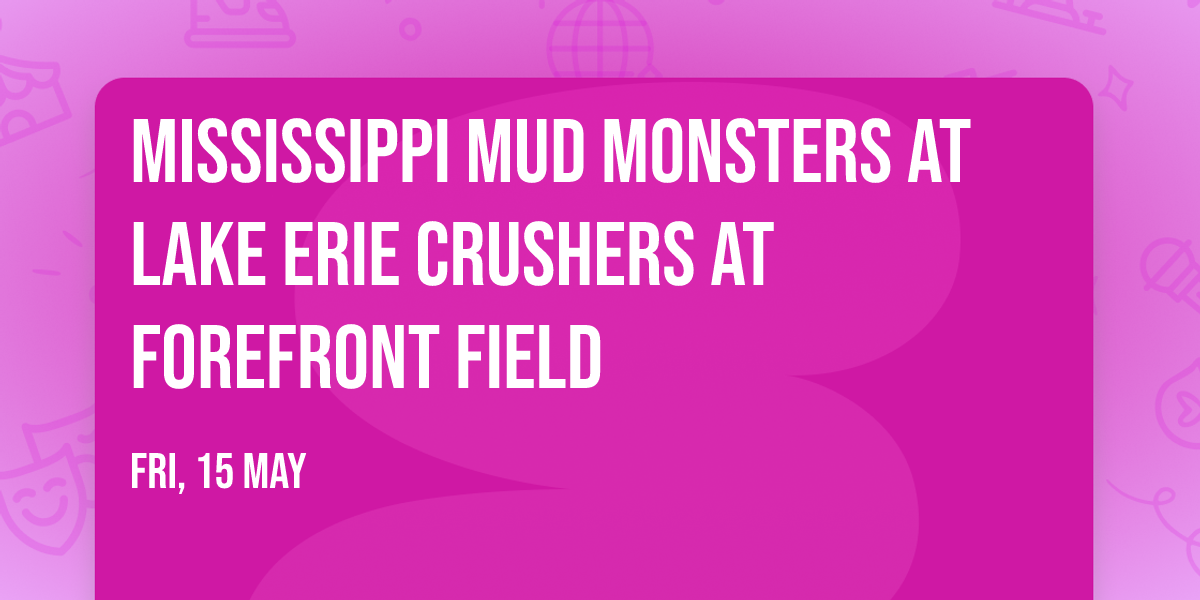 Mississippi Mud Monsters at Lake Erie Crushers at ForeFront Field