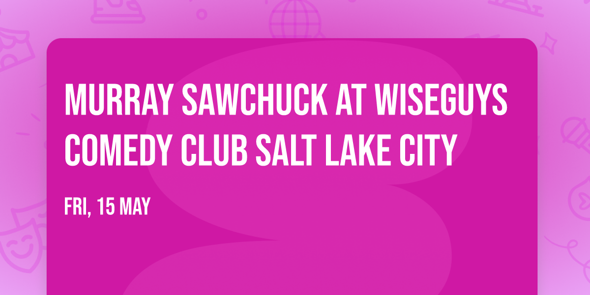 Murray Sawchuck at Wiseguys Comedy Club Salt Lake City