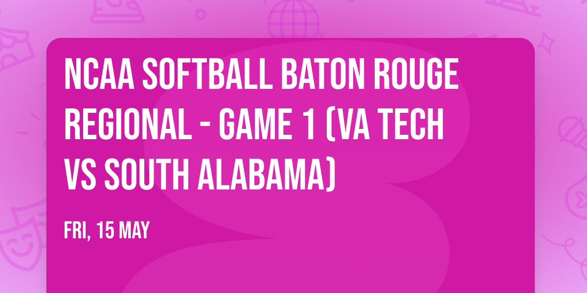 NCAA Softball Baton Rouge Regional - Game 1 (VA Tech vs South Alabama)