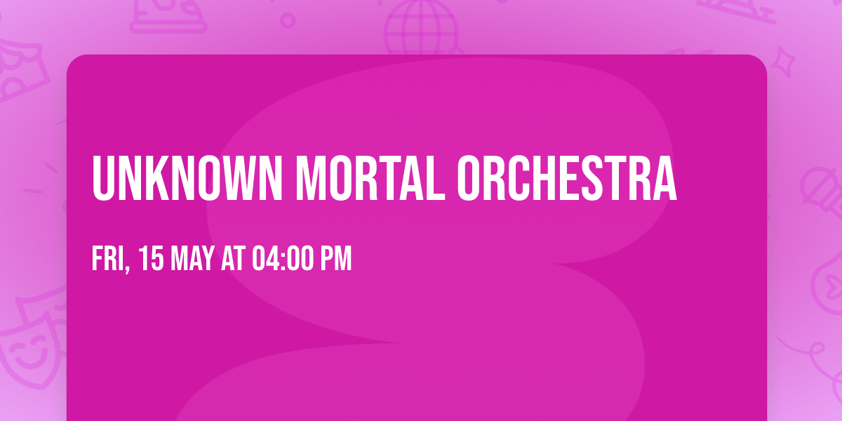 Unknown Mortal Orchestra