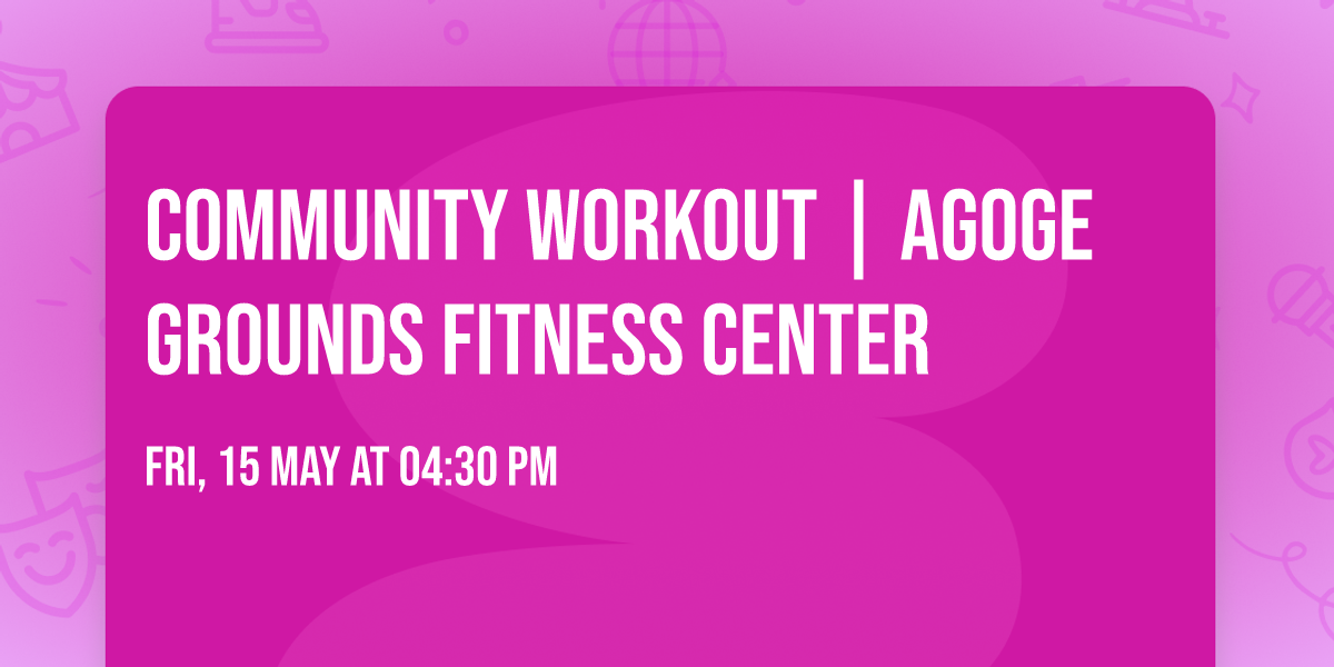 COMMUNITY WORKOUT | Agoge Grounds Fitness Center