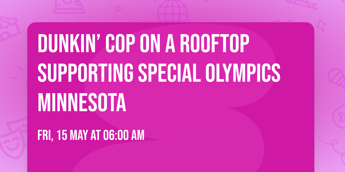 Dunkin\u2019 Cop On a Rooftop Supporting Special Olympics Minnesota
