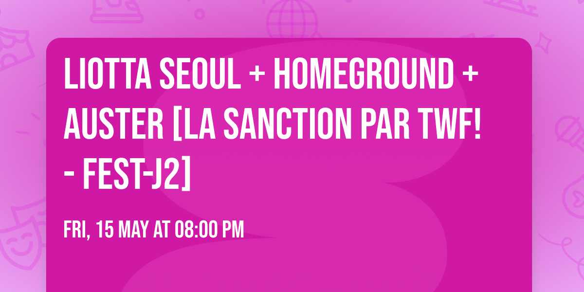 Liotta Seoul + Homeground + Auster [La Sanction par TWF! - FEST-J2]