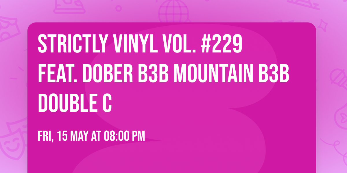 Strictly Vinyl Vol. #229 feat. DOBER🇻🇳 b3b MOUNTAIN🇻🇳 b3b DOUBLE C🇻🇳 — Standing Bar