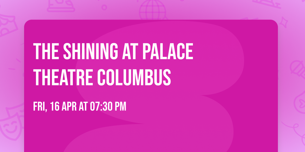 The Shining at Palace Theatre Columbus