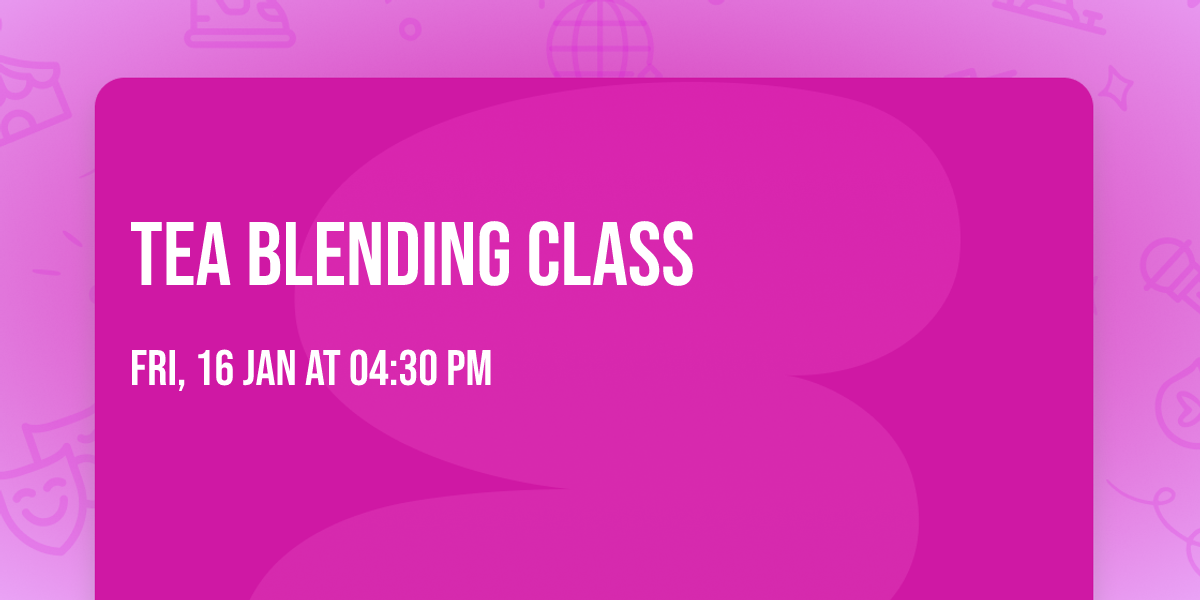 TEA BLENDING CLASS