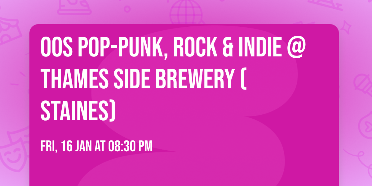 00s Pop-Punk, Rock & Indie @ Thames Side Brewery (Staines)