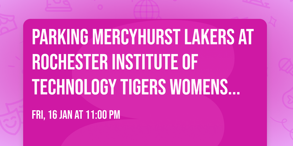 Parking Mercyhurst Lakers at Rochester Institute of Technology Tigers Womens Hockey