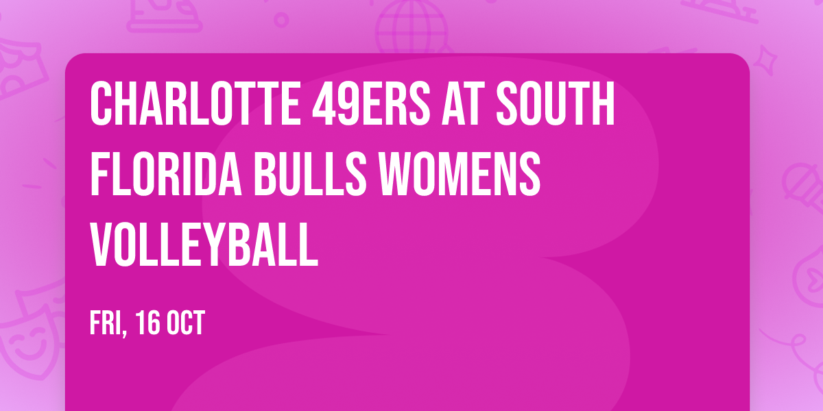 Charlotte 49ers at South Florida Bulls Womens Volleyball