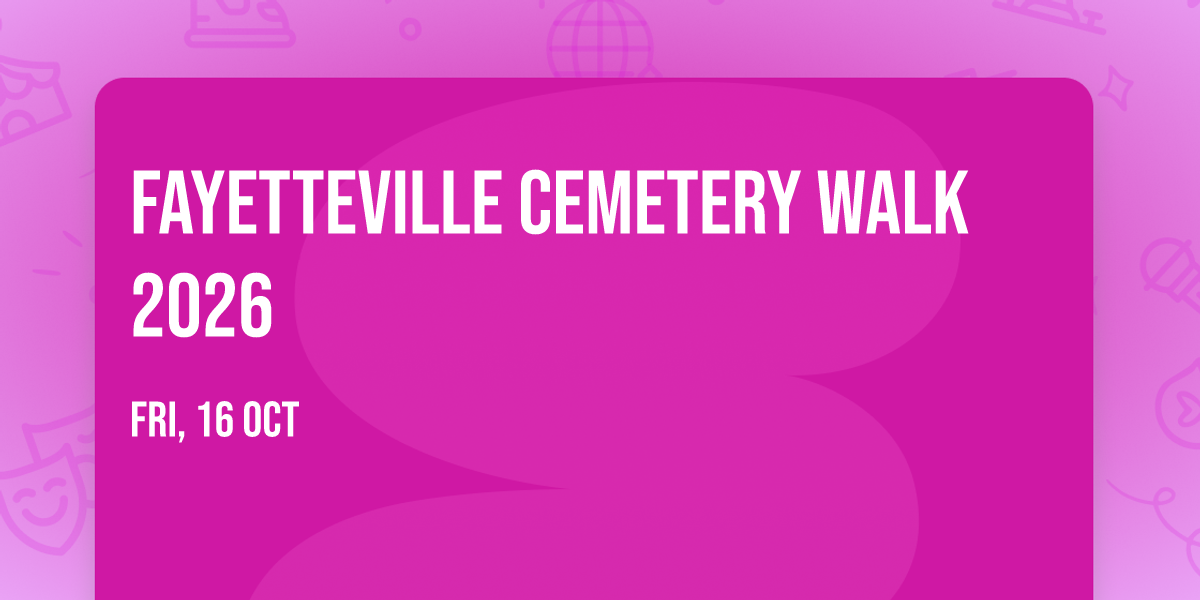 FAYETTEVILLE CEMETERY WALK 2026