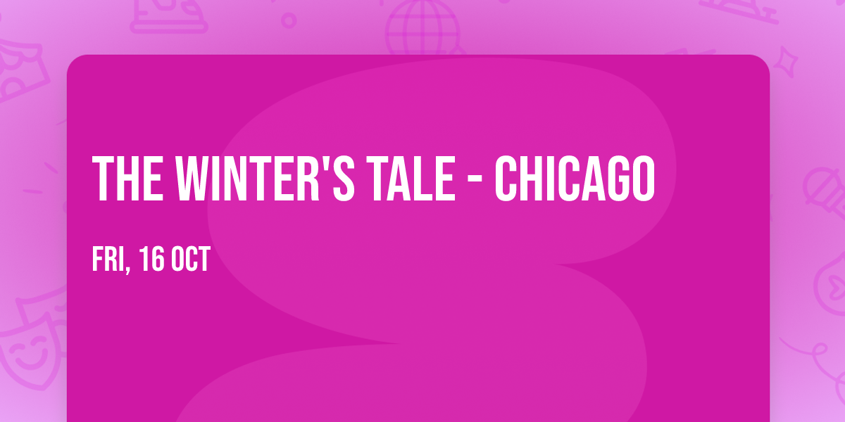 The Winter's Tale - Chicago