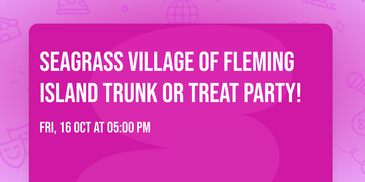 Seagrass Village of Fleming Island Trunk or Treat Party!