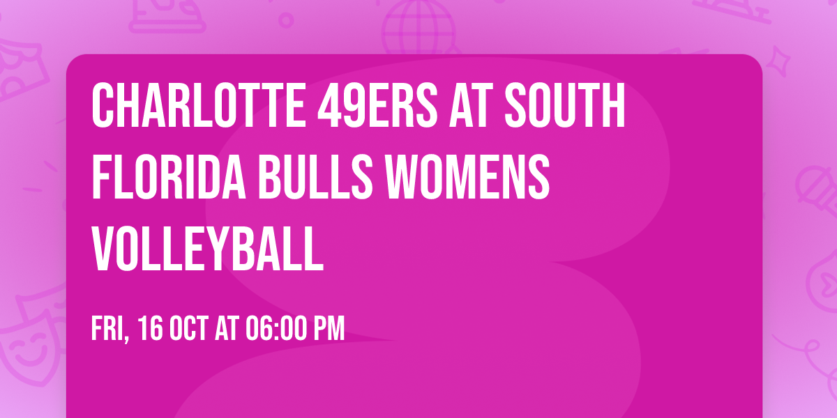 Charlotte 49ers at South Florida Bulls Womens Volleyball