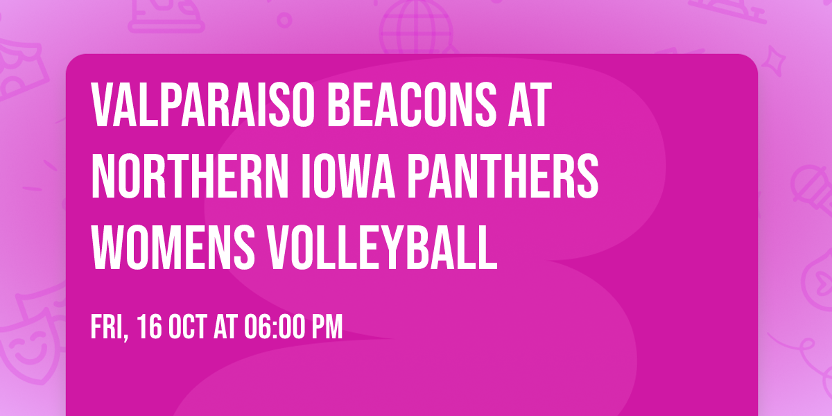 Valparaiso Beacons at Northern Iowa Panthers Womens Volleyball