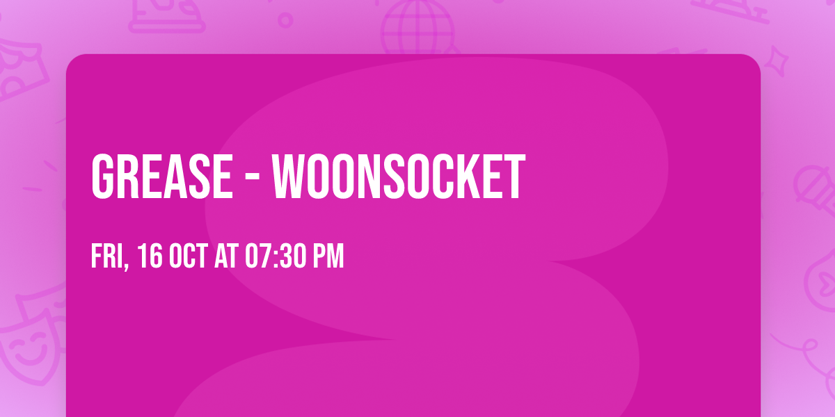 Grease - Woonsocket