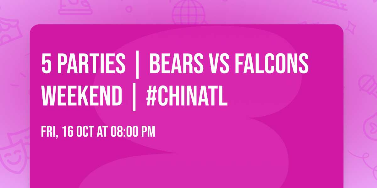 5 PARTIES | BEARS VS FALCONS WEEKEND | #ChiNATL