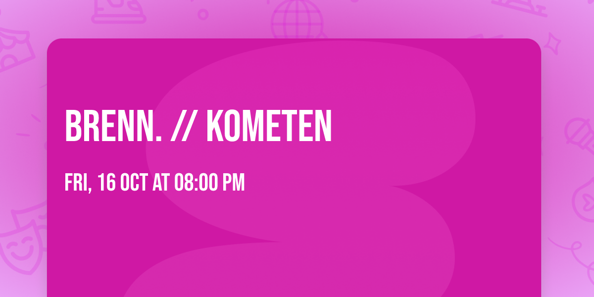 brenn. \/\/ Kometen