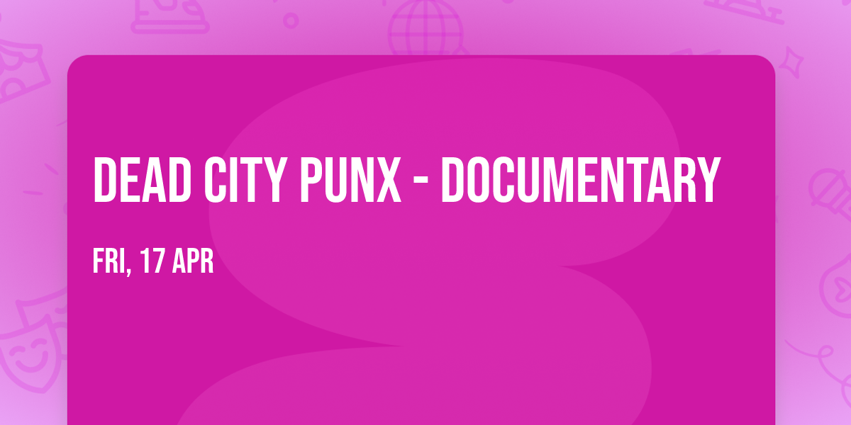 Dead City Punx - Documentary