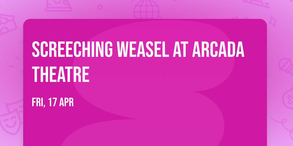 Screeching Weasel at Arcada Theatre