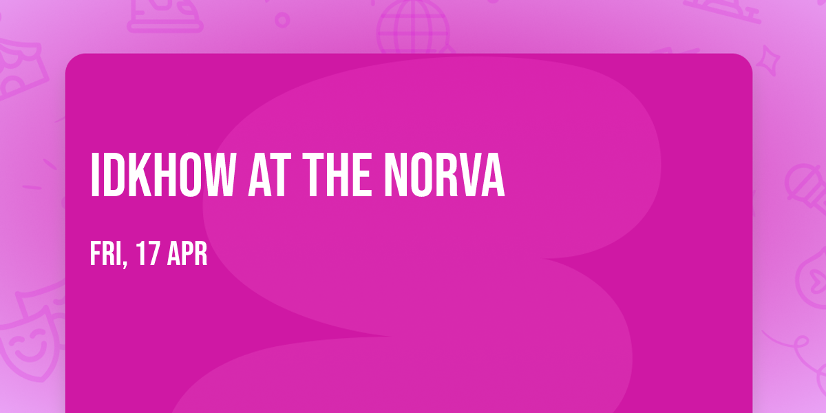 iDKHOW at The Norva