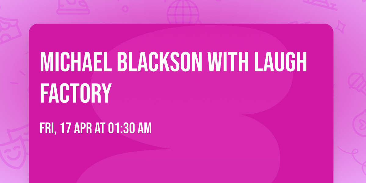 Michael Blackson with Laugh Factory