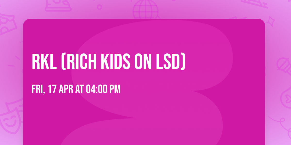 RKL (Rich Kids on LSD)