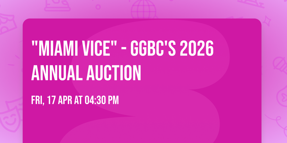 "Miami Vice" - GGBC's 2026 Annual Auction