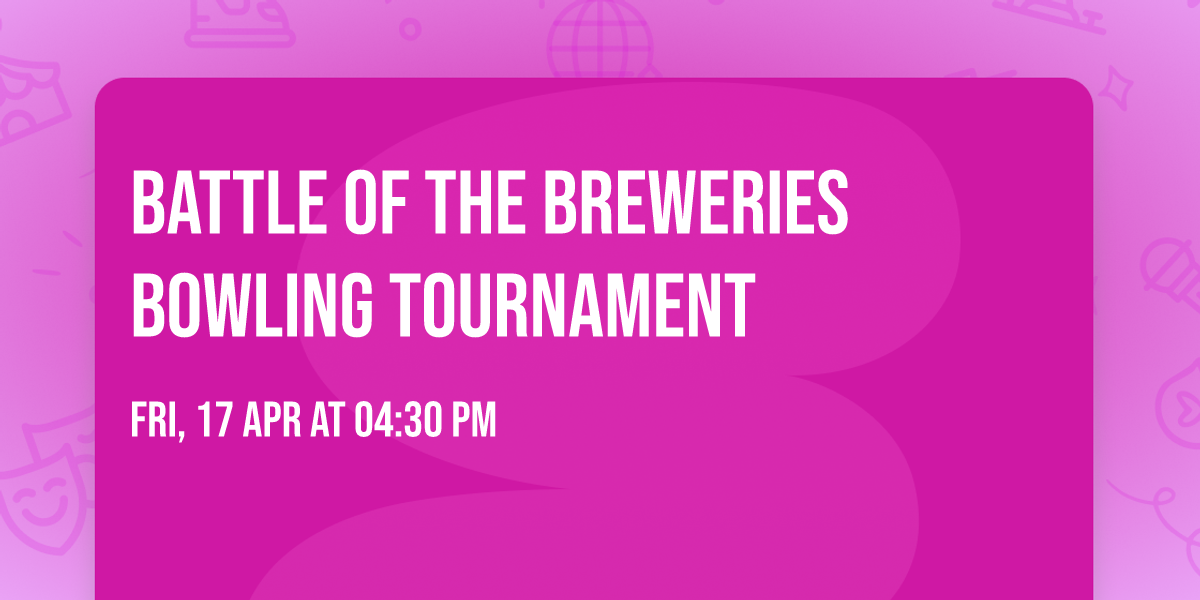 Battle of the Breweries Bowling Tournament