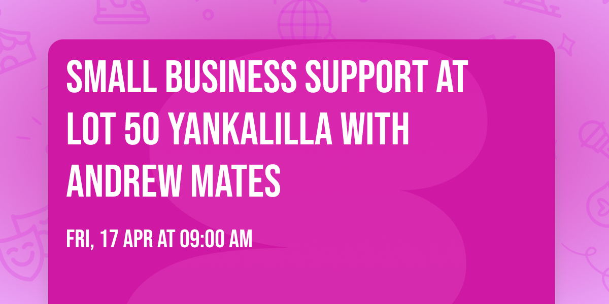 Small Business Support at Lot 50 Yankalilla with Andrew Mates