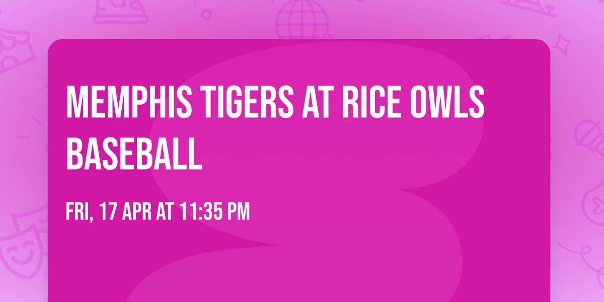 Memphis Tigers at Rice Owls Baseball