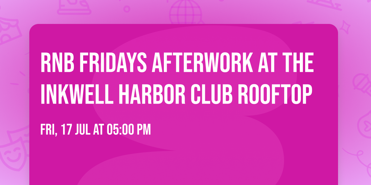 RnB Fridays Afterwork at The INKwell Harbor Club Rooftop