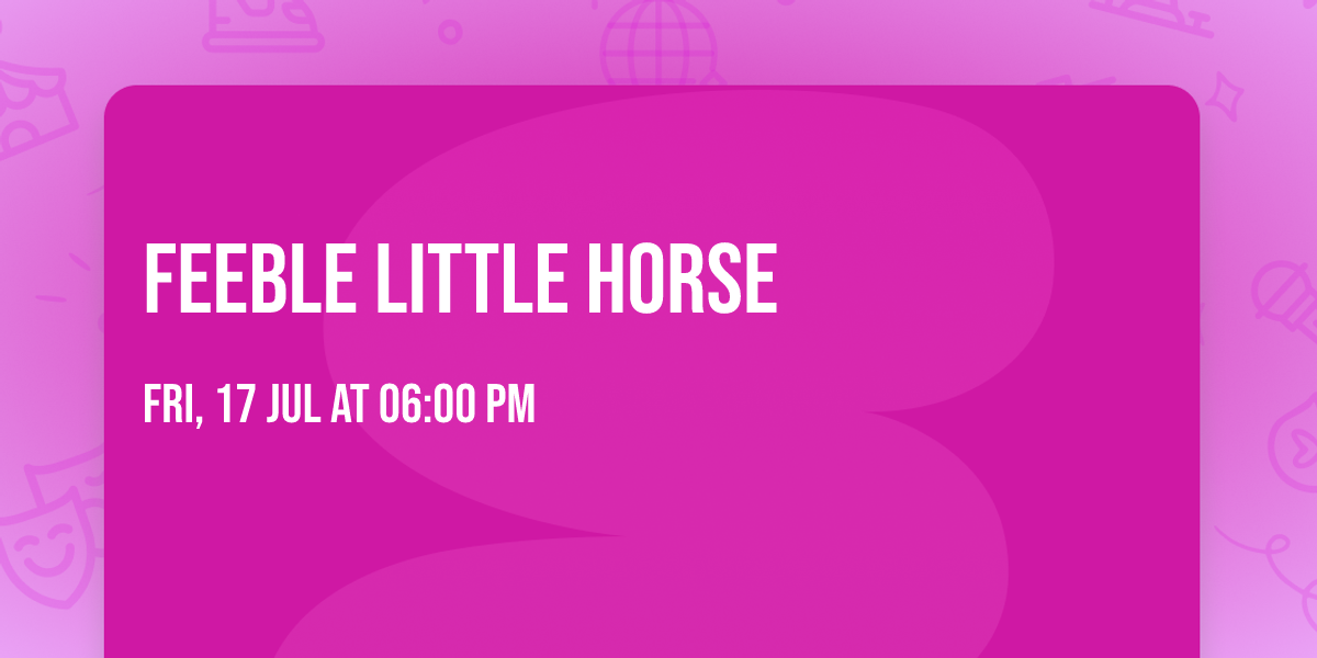 Feeble Little Horse